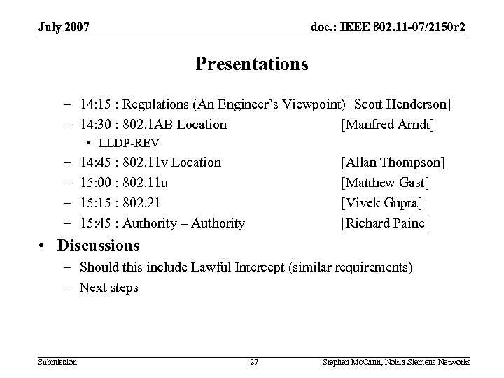 July 2007 doc. : IEEE 802. 11 -07/2150 r 2 Presentations – 14: 15