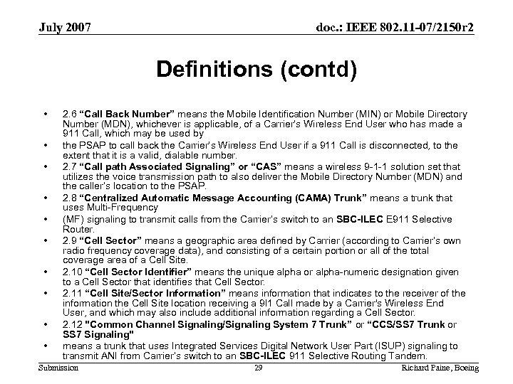 July 2007 doc. : IEEE 802. 11 -07/2150 r 2 Definitions (contd) • •