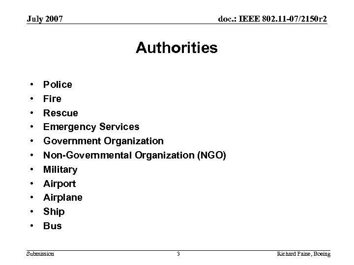 July 2007 doc. : IEEE 802. 11 -07/2150 r 2 Authorities • • •