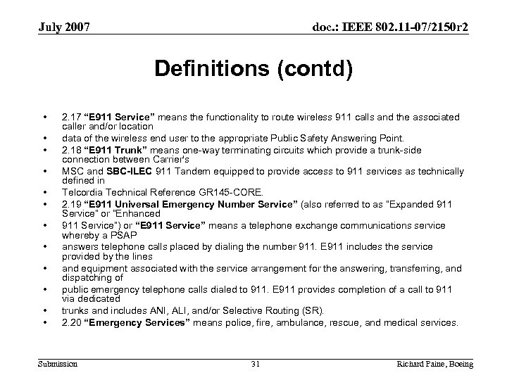 July 2007 doc. : IEEE 802. 11 -07/2150 r 2 Definitions (contd) • •