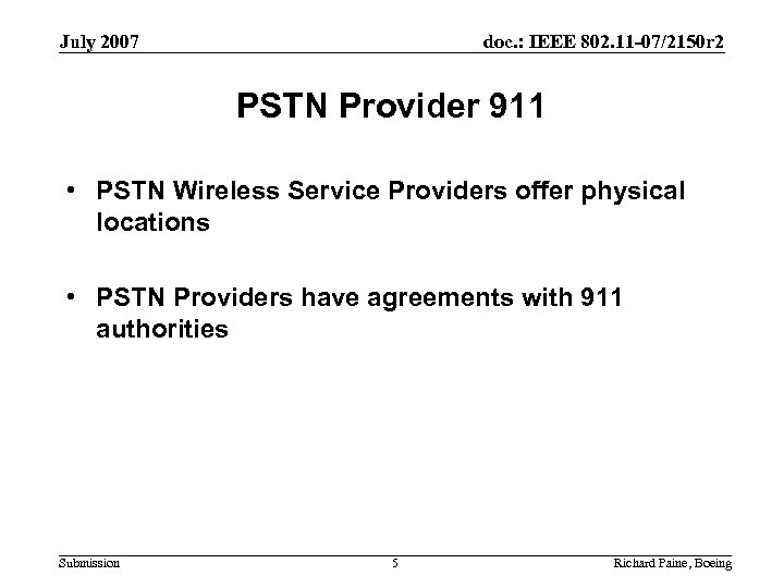 July 2007 doc. : IEEE 802. 11 -07/2150 r 2 PSTN Provider 911 •