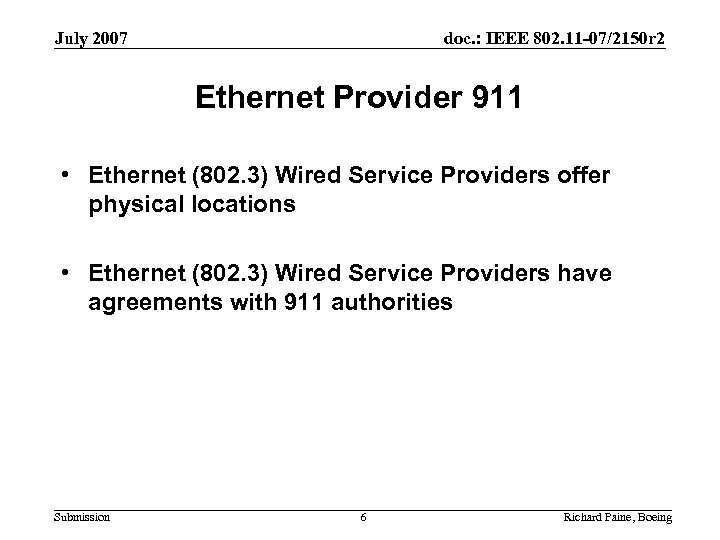 July 2007 doc. : IEEE 802. 11 -07/2150 r 2 Ethernet Provider 911 •