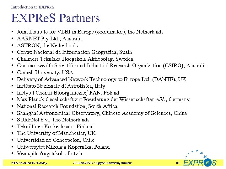 Introduction to EXPRe. S Partners • • • • • Joint Institute for VLBI