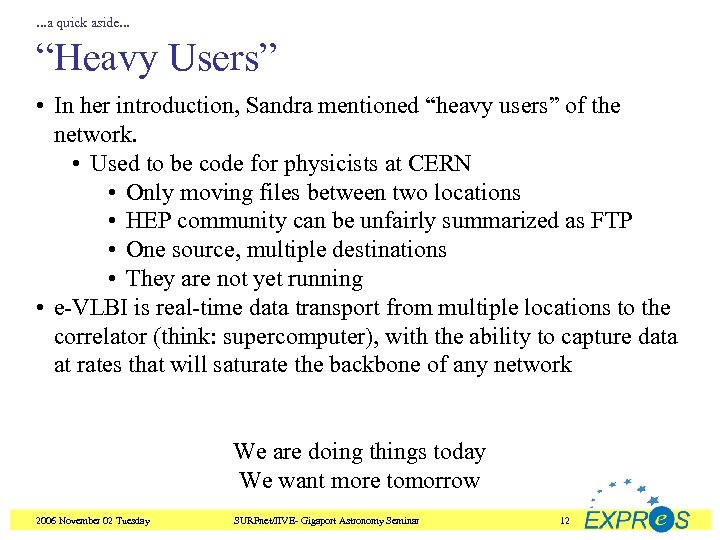 . . . a quick aside. . . “Heavy Users” • In her introduction,