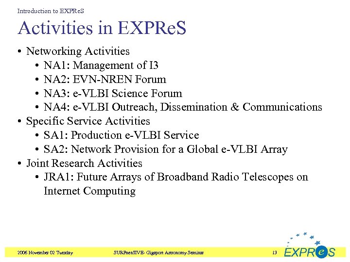 Introduction to EXPRe. S Activities in EXPRe. S • Networking Activities • NA 1: