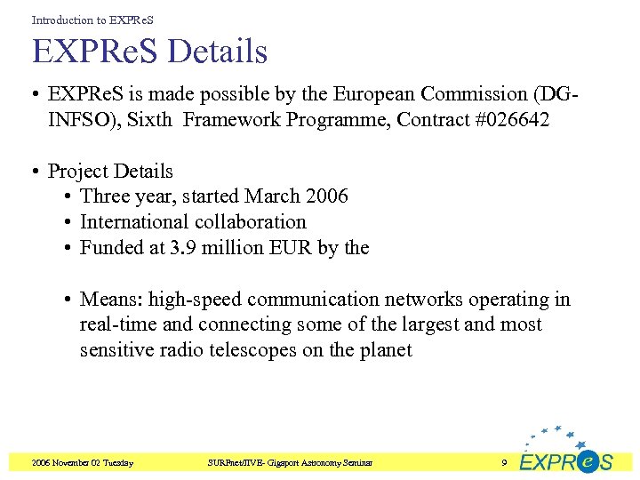 Introduction to EXPRe. S Details • EXPRe. S is made possible by the European