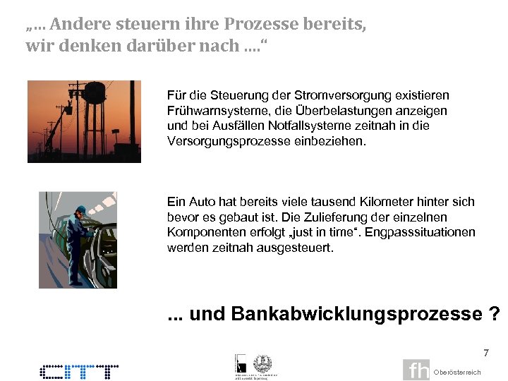 „. . . Andere steuern ihre Prozesse bereits, wir denken darüber nach. . “