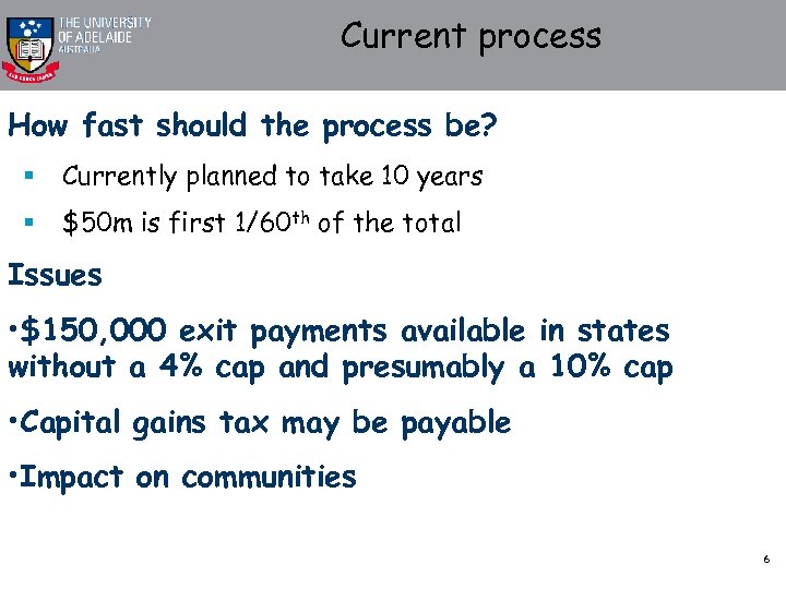 Current process How fast should the process be? § Currently planned to take 10