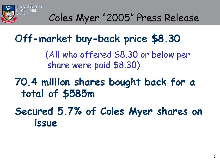 Coles Myer “ 2005” Press Release Off-market buy-back price $8. 30 (All who offered