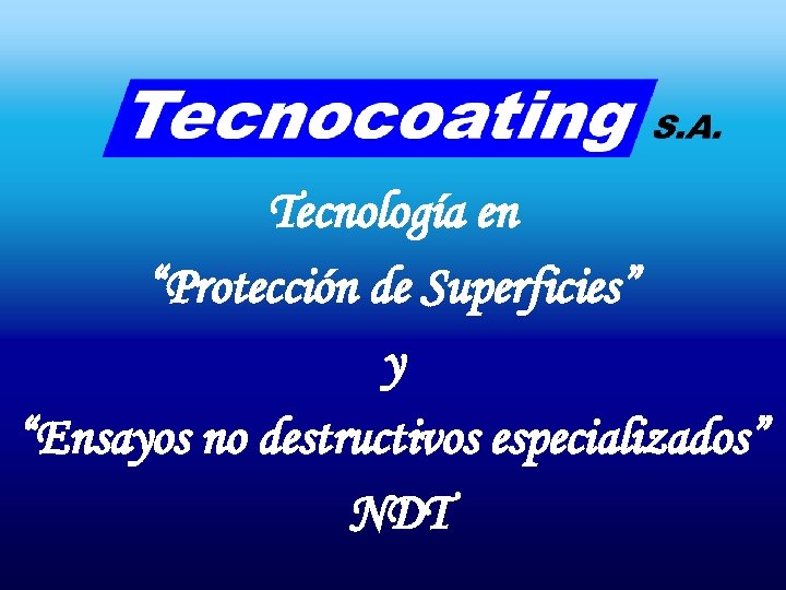 Tecnología en “Protección de Superficies” y “Ensayos no destructivos especializados” NDT 