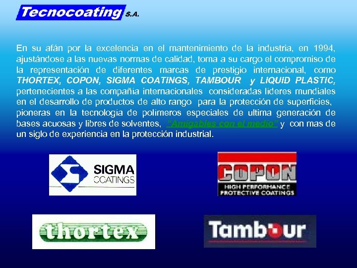 En su afán por la excelencia en el mantenimiento de la industria, en 1994,