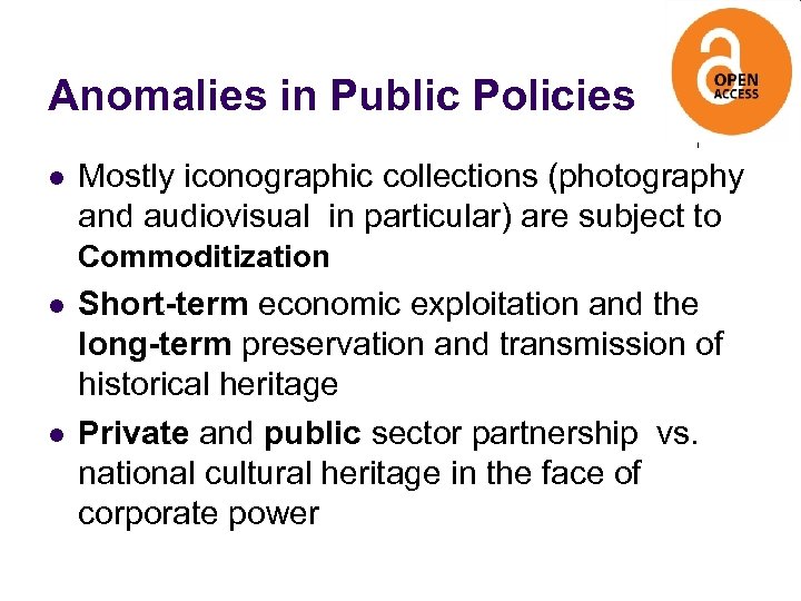 Anomalies in Public Policies l Mostly iconographic collections (photography and audiovisual in particular) are