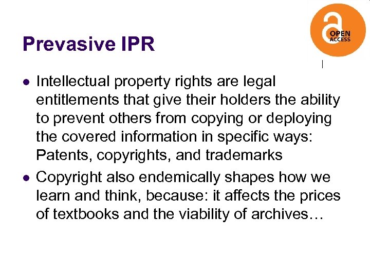Prevasive IPR l l Intellectual property rights are legal entitlements that give their holders
