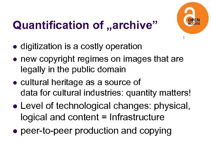 Quantification of „archive” l l l digitization is a costly operation new copyright regimes