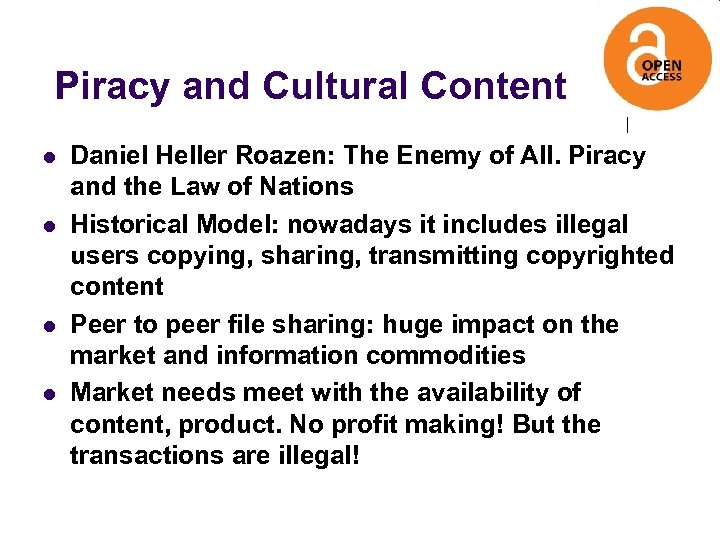 Piracy and Cultural Content l l Daniel Heller Roazen: The Enemy of All. Piracy
