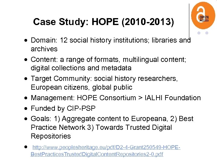 Case Study: HOPE (2010 -2013) • Domain: 12 social history institutions; libraries and archives