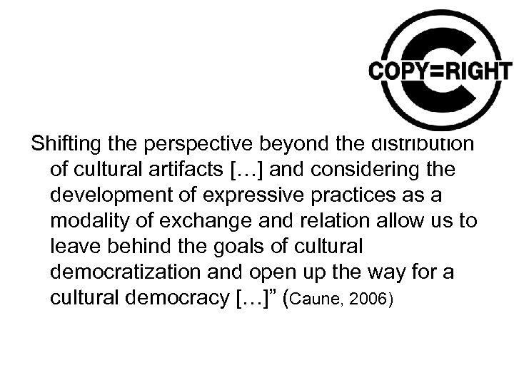 Shifting the perspective beyond the distribution of cultural artifacts […] and considering the development
