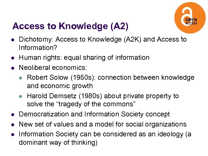 Access to Knowledge (A 2) l l l Dichotomy: Access to Knowledge (A 2
