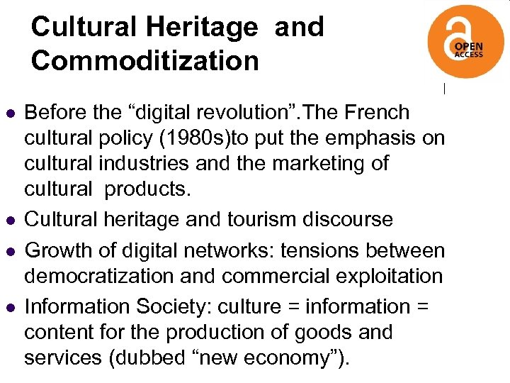 Cultural Heritage and Commoditization l l Before the “digital revolution”. The French cultural policy