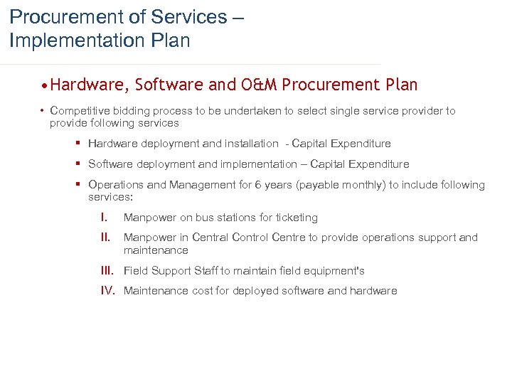 Procurement of Services – Implementation Plan • Hardware, Software and O&M Procurement Plan •