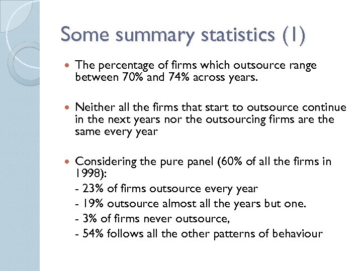 Some summary statistics (1) The percentage of firms which outsource range between 70% and