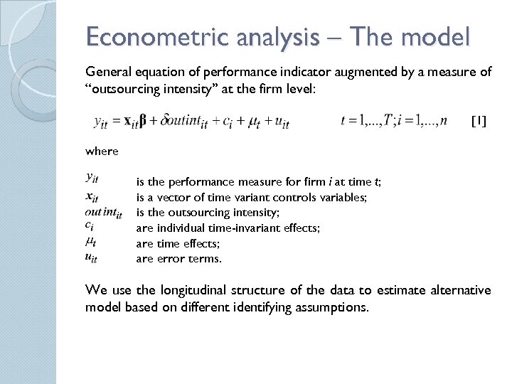 Econometric analysis – The model General equation of performance indicator augmented by a measure