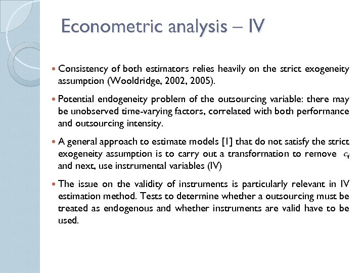 Econometric analysis – IV Consistency of both estimators relies heavily on the strict exogeneity