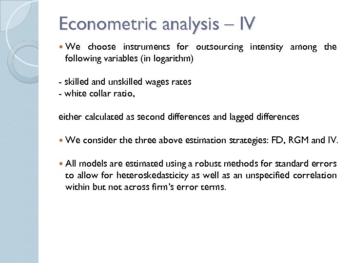 Econometric analysis – IV We choose instruments for outsourcing intensity among the following variables