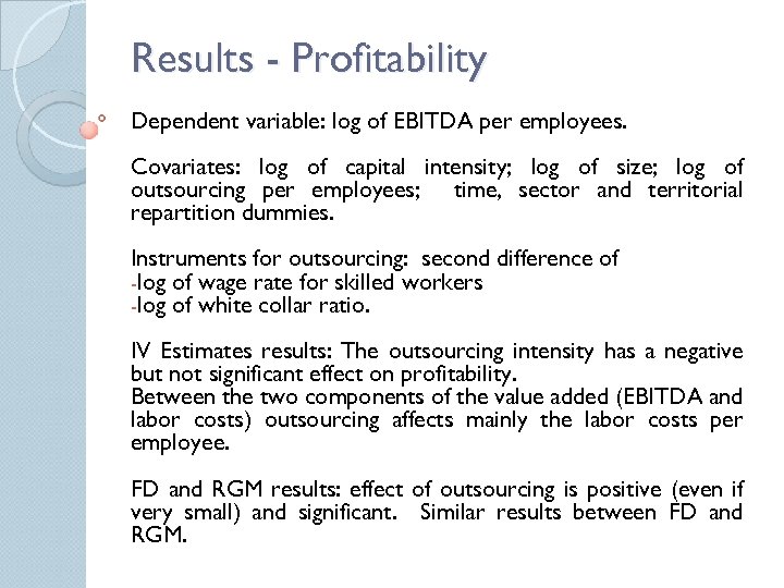 Results - Profitability Dependent variable: log of EBITDA per employees. Covariates: log of capital