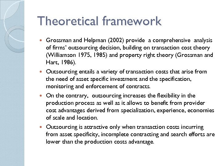 Theoretical framework Grossman and Helpman (2002) provide a comprehensive analysis of firms’ outsourcing decision,