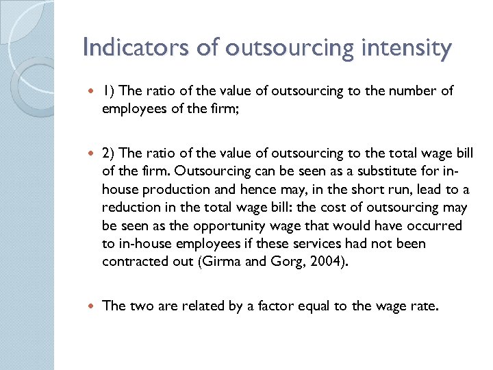 Indicators of outsourcing intensity 1) The ratio of the value of outsourcing to the