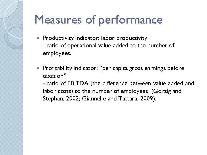 Measures of performance Productivity indicator: labor productivity - ratio of operational value added to