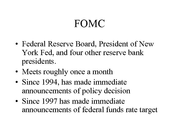 FOMC • Federal Reserve Board, President of New York Fed, and four other reserve