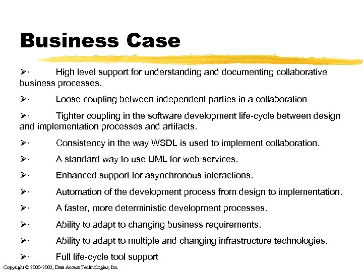 Business Case Ø· High level support for understanding and documenting collaborative business processes. Ø·