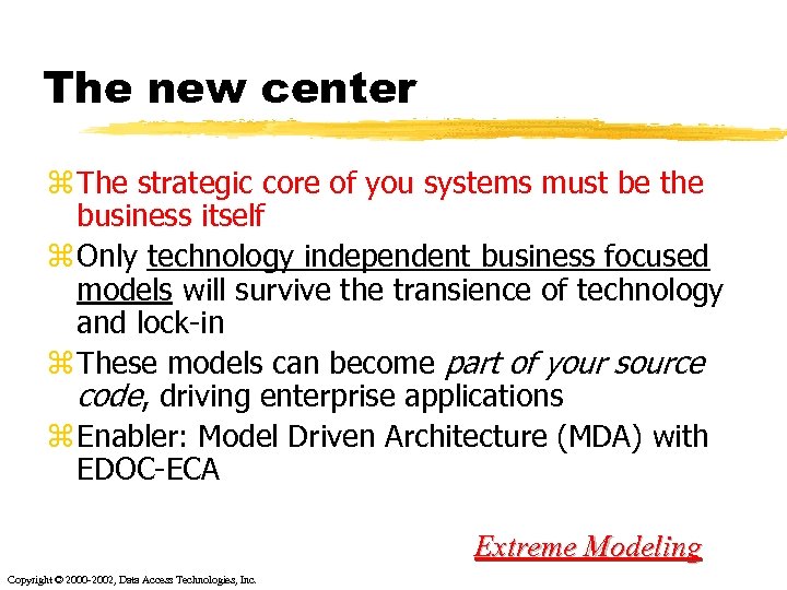The new center z The strategic core of you systems must be the business