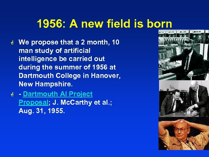 1956: A new field is born G G We propose that a 2 month,