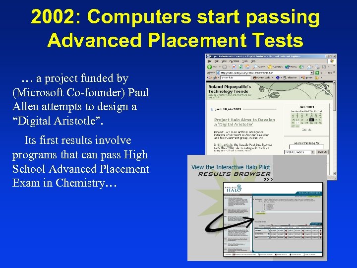 2002: Computers start passing Advanced Placement Tests … a project funded by (Microsoft Co-founder)