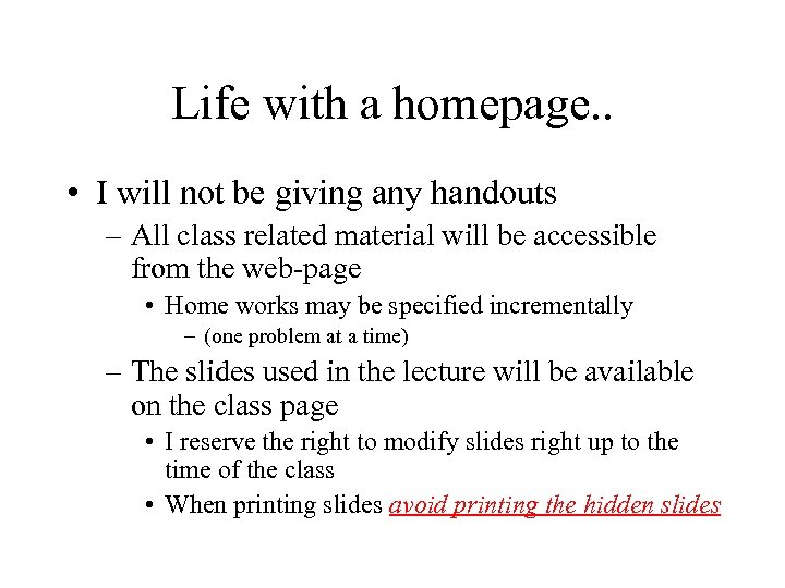 Life with a homepage. . • I will not be giving any handouts –