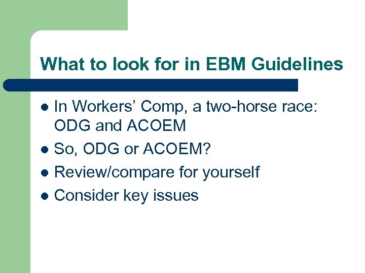 What to look for in EBM Guidelines In Workers’ Comp, a two-horse race: ODG