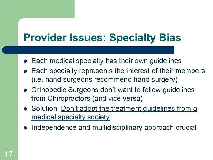 Provider Issues: Specialty Bias l l l 17 Each medical specialty has their own