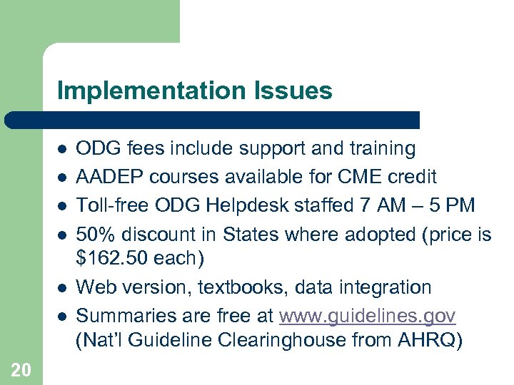 Implementation Issues l l l 20 ODG fees include support and training AADEP courses