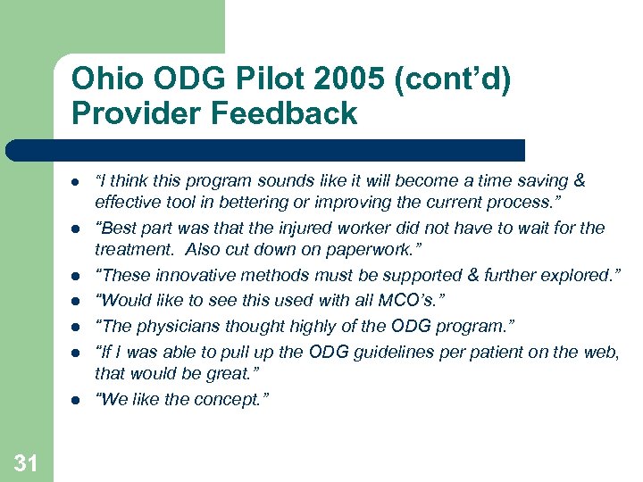 Ohio ODG Pilot 2005 (cont’d) Provider Feedback l l l l 31 “I think