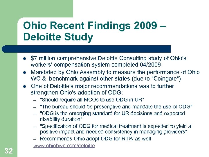 Ohio Recent Findings 2009 – Deloitte Study l l l $7 million comprehensive Deloitte