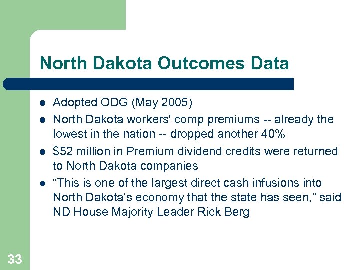 North Dakota Outcomes Data l l 33 Adopted ODG (May 2005) North Dakota workers'