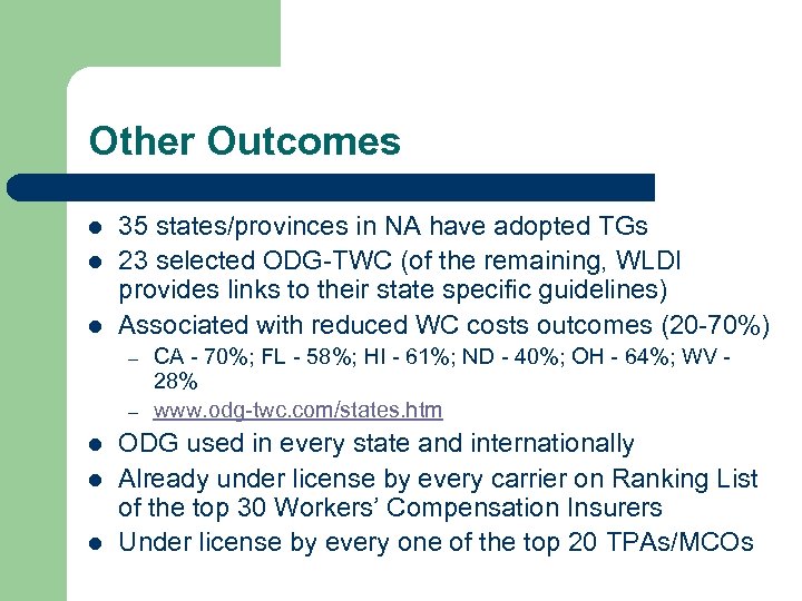 Other Outcomes l l l 35 states/provinces in NA have adopted TGs 23 selected