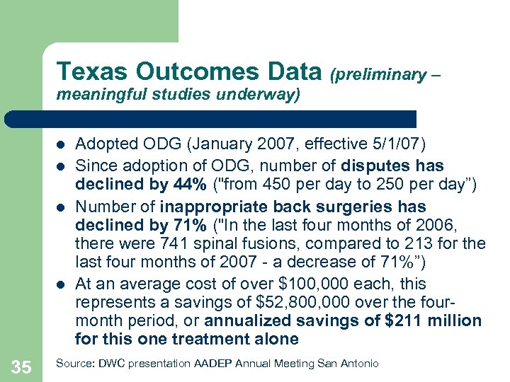 Texas Outcomes Data (preliminary – meaningful studies underway) Adopted ODG (January 2007, effective 5/1/07)