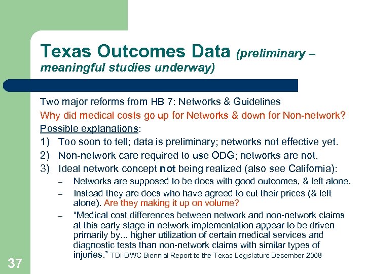 Texas Outcomes Data (preliminary – meaningful studies underway) Two major reforms from HB 7: