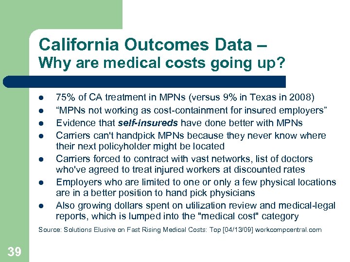 California Outcomes Data – Why are medical costs going up? 75% of CA treatment