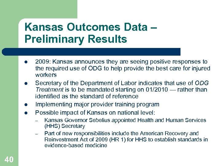 Kansas Outcomes Data – Preliminary Results l l 2009: Kansas announces they are seeing