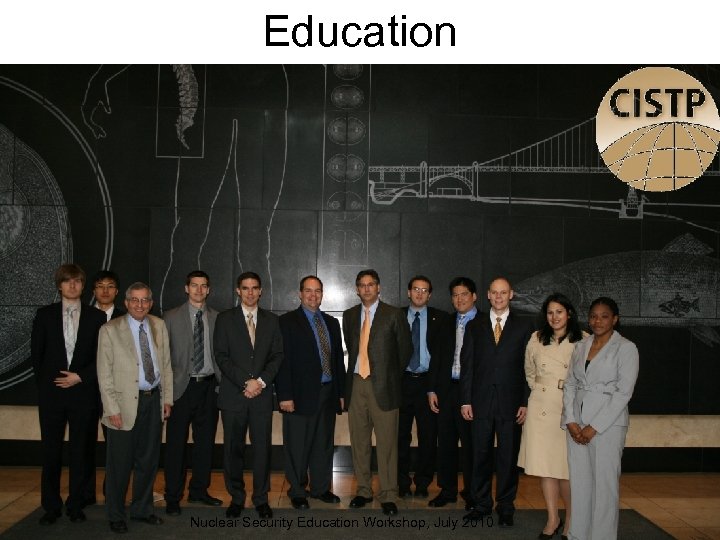 Education Nuclear Security Education Workshop, July 2010 